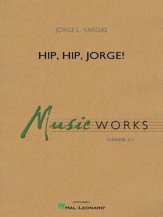 Hip Hip Jorge! For Concert Band Cb2.5 Sc/Pts - Hal Leonard
