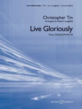 Live Gloriously (From Civilization Vii) Cb3.5 Sc/Pts - Hal Leonard