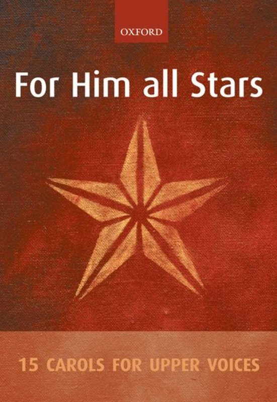 For Him All Stars 15 Carols For Upper Voices