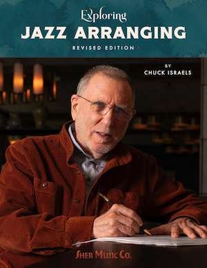 Chuck Israels - Exploring Jazz Arranging Revised Edition - Sher Music Co.