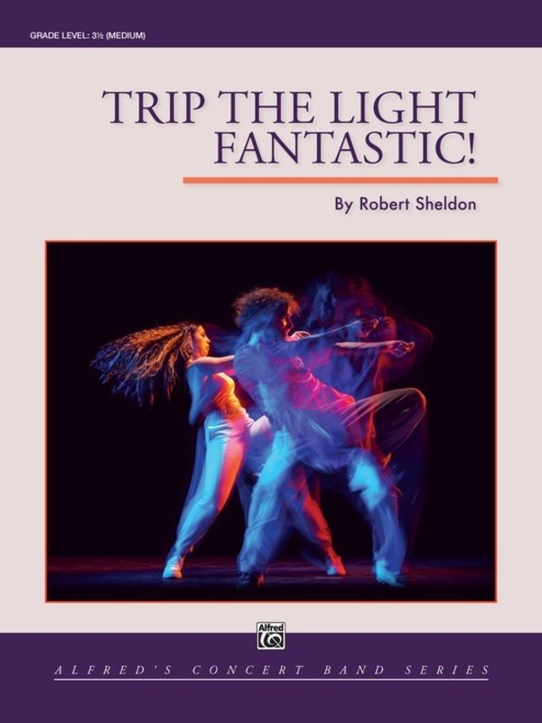 Trip The Light Fantastic! For Concert Band Cb3.5 Sc/Pts - Alfred Music