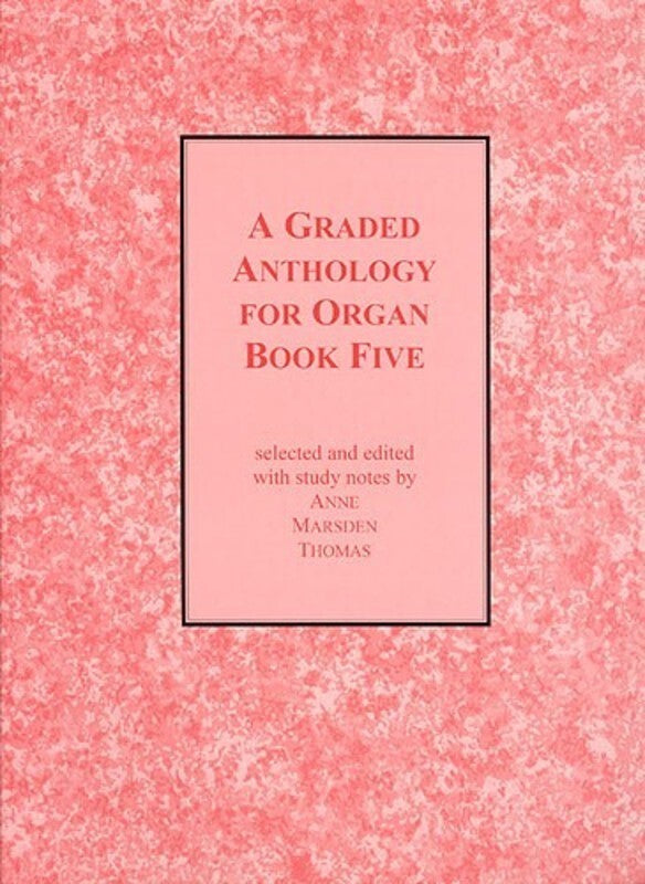 A Graded Anthology For Organ Bk 5