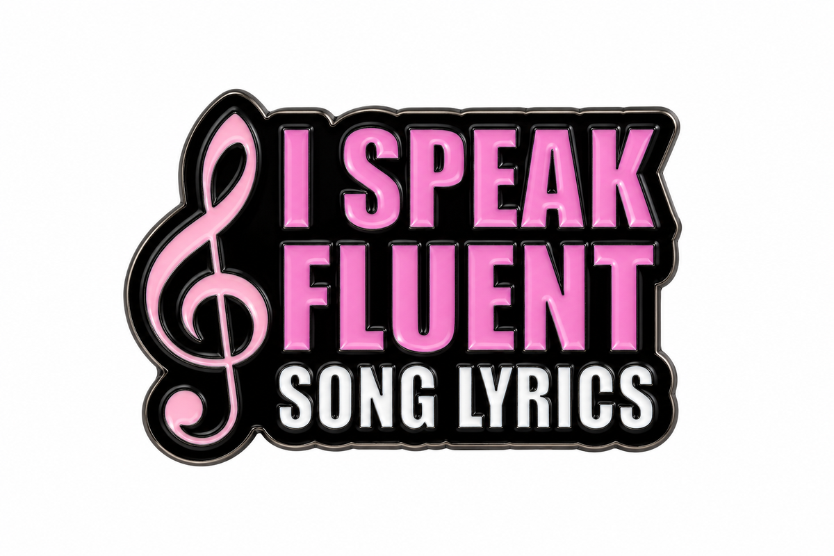 I Speak Fluent Song Lyrics- Enamel Pin