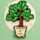 Money Tree -  Enamel Pin