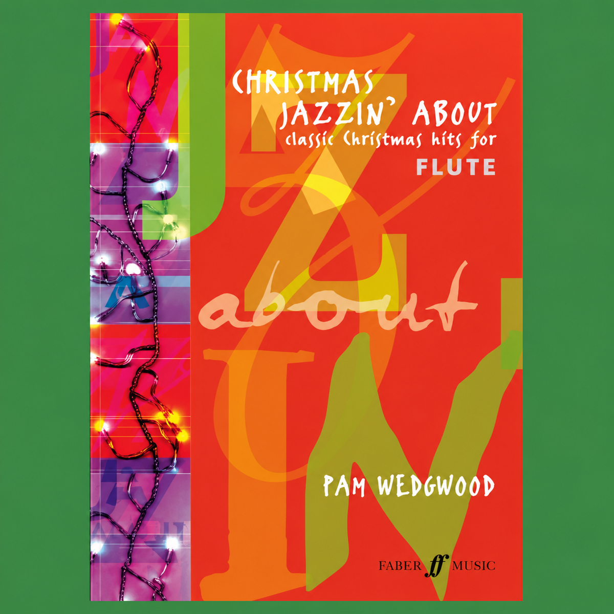 Pam Wedgwood - Christmas Jazzin About - Flute & Piano Book
