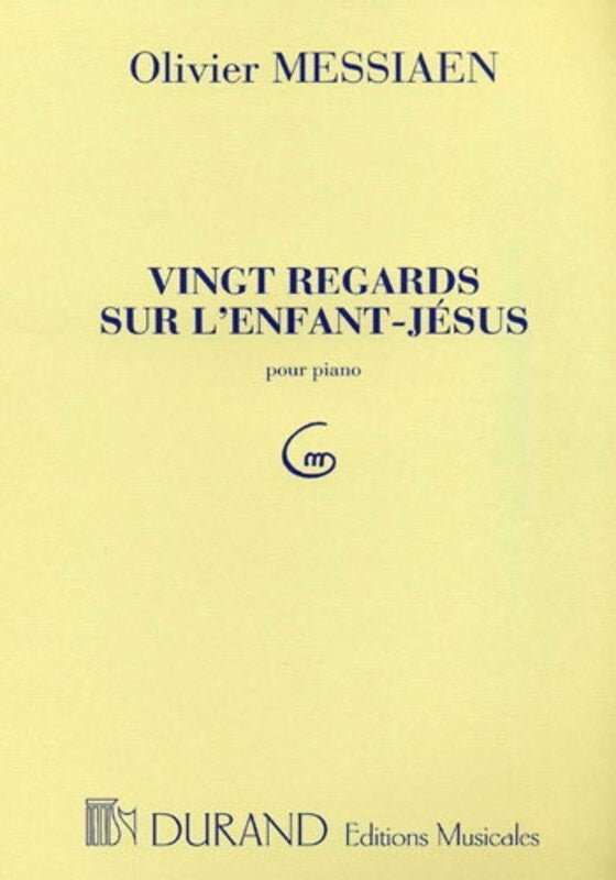 Messiaen - 20 Regards Sur Lenfant Jesus For Piano