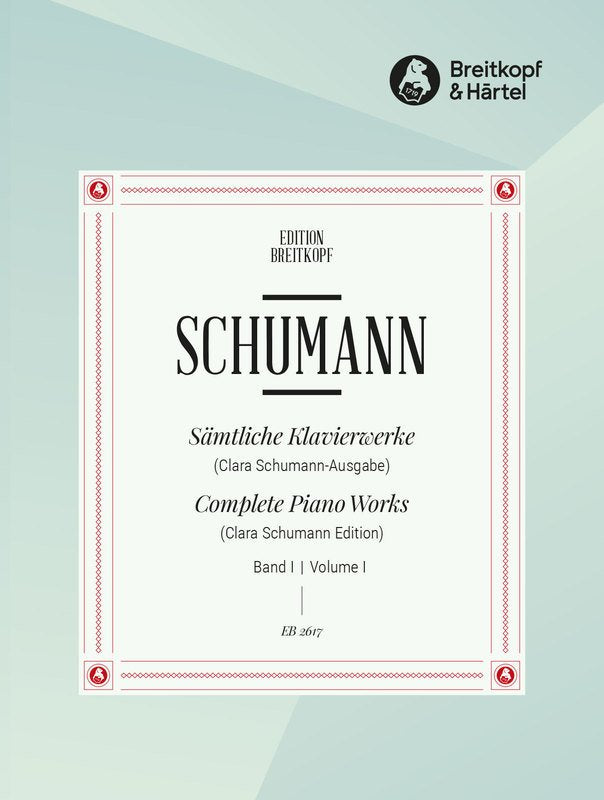 Schumann - Complete Piano Works Vol 1 - Breitkopf & Härtel