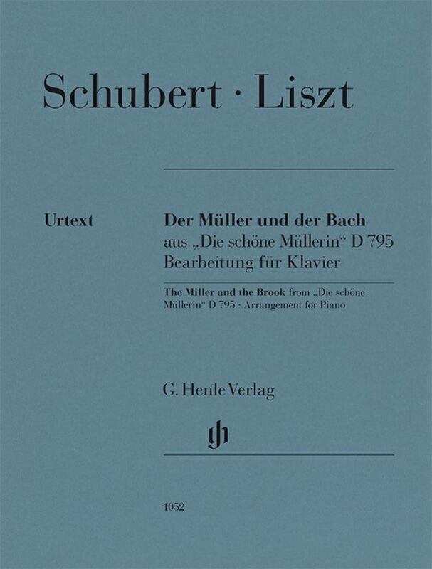 Miller And The Brook (Die Schone Mullerin) Piano Arr Liszt - G. Henle Verlag