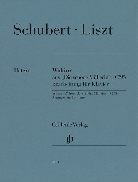 Wohin? From Die Schone Mullerin D 795 For Paino Arr Liszt - G. Henle Verlag