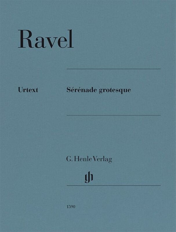 Ravel - Serenade Grotesque For Piano - G. Henle Verlag