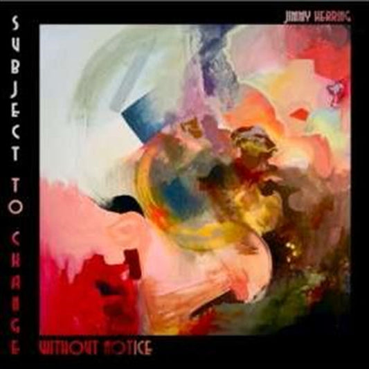 Jimmy Herring - Subject To Change Without Notice CD
