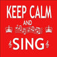 FRIDGE MAGNET - KEEP CALM & SING