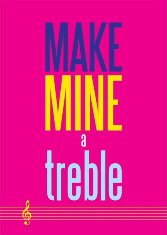 MAKE MINE A TREBLE GREETING CARD