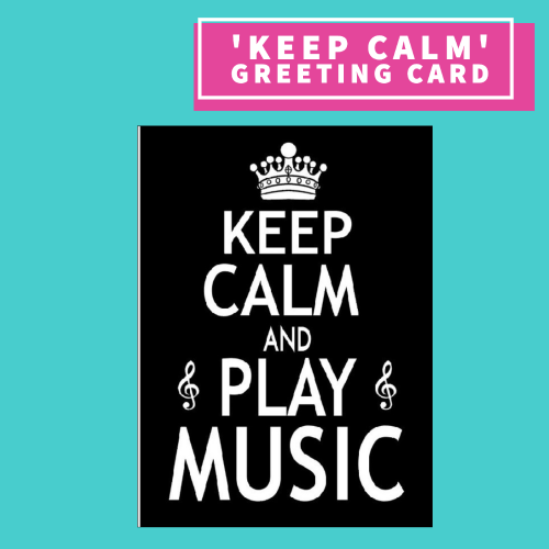Keep Calm And Play Music Blank Greeting Card Giftware