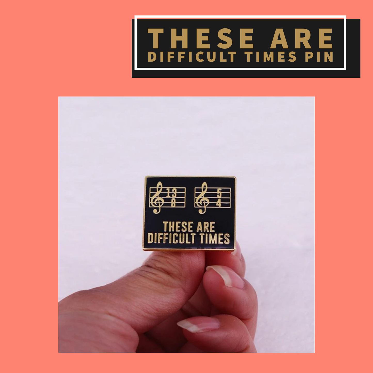 'These Are Difficult Times' Enamel Pin