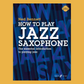 Ned Bennett - How To Play Jazz Saxophone Book/Ola