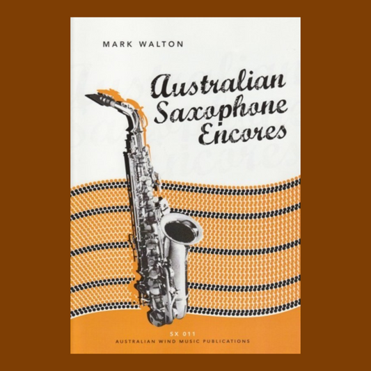 Mark Walton: Australian Saxophone Encores For Tenor Saxophone Book