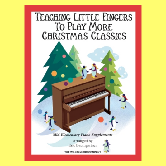 Teaching Little Fingers To Play - More Christmas Classics Book