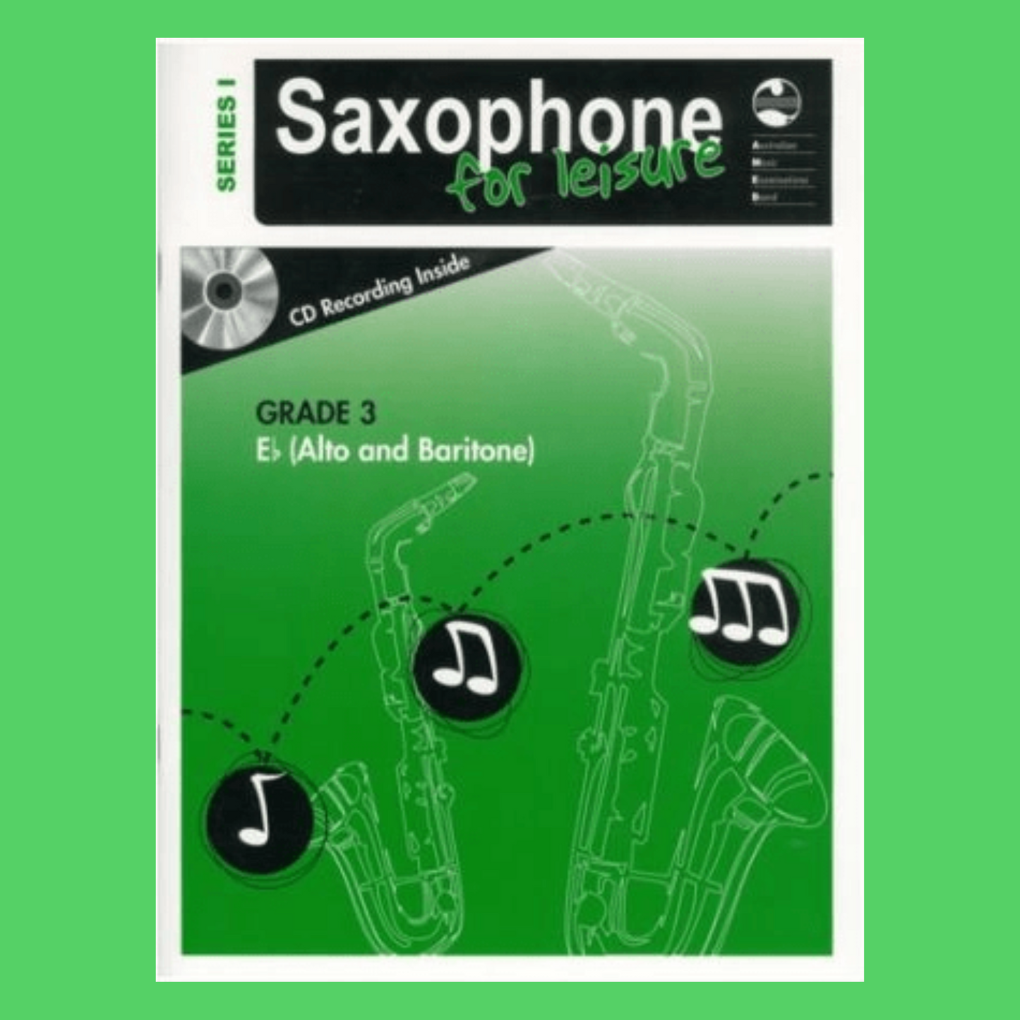 AMEB Saxophone For Leisure Alto/Baritone (Eb) Series 1 - Grade 3 Book & Cd