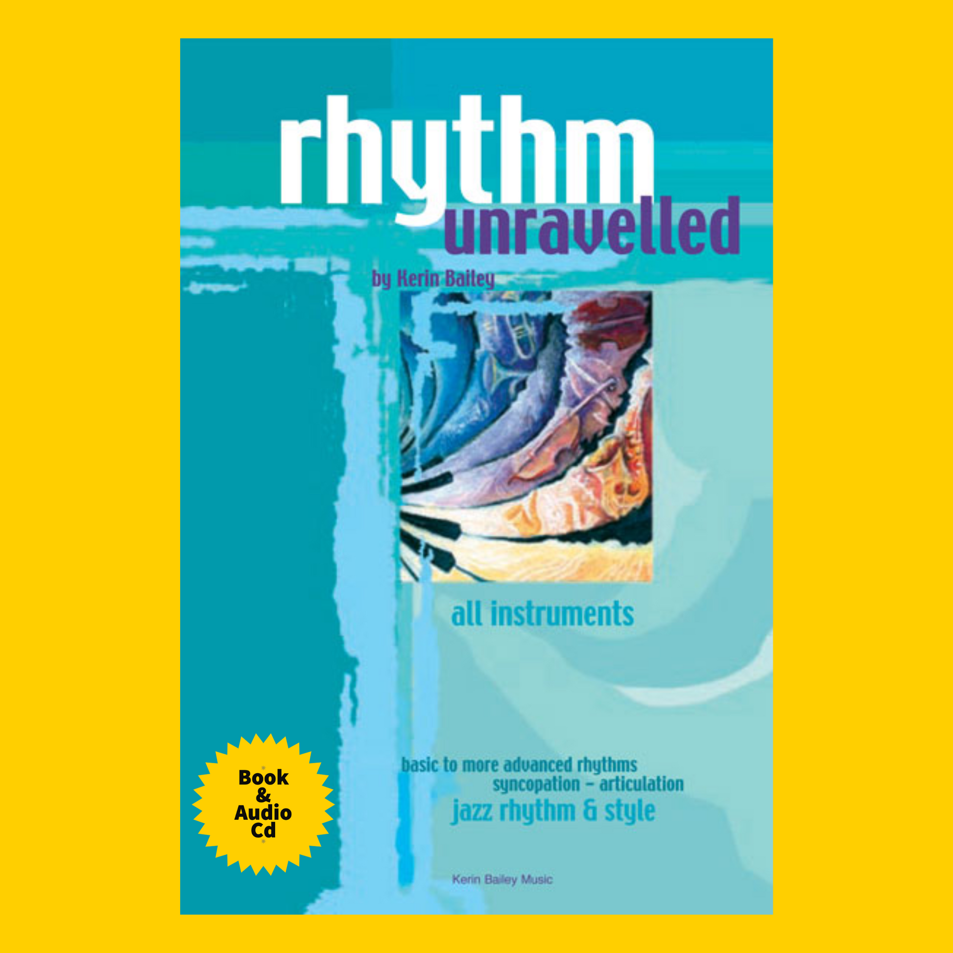 Rhythm Unravelled: For All Instruments - Book/Cd