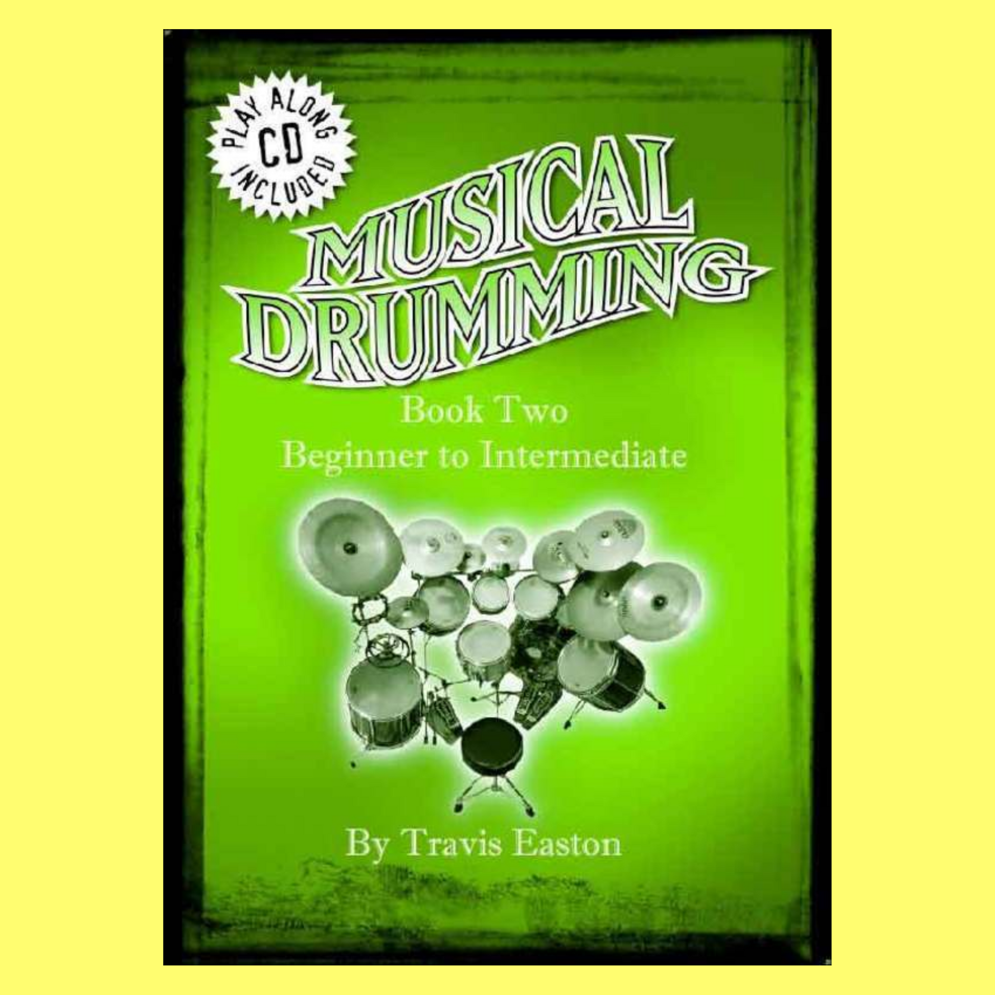 Musical Drumming - Book 2 Beginner To Intermediate (Book/Cd) 2nd Edition