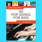 40 Pop Songs for Kids - Really Easy Piano Book