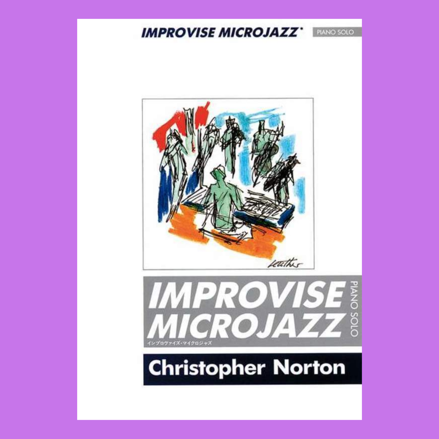 Christopher Norton - Improvise Microjazz Piano Book