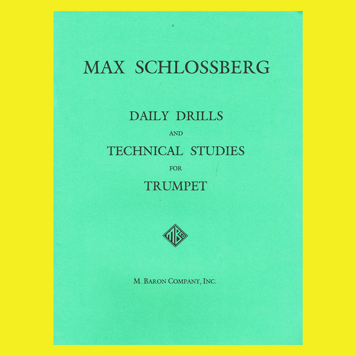 Max Schlossberg - Daily Drills And Technical Studies For Trumpet Book