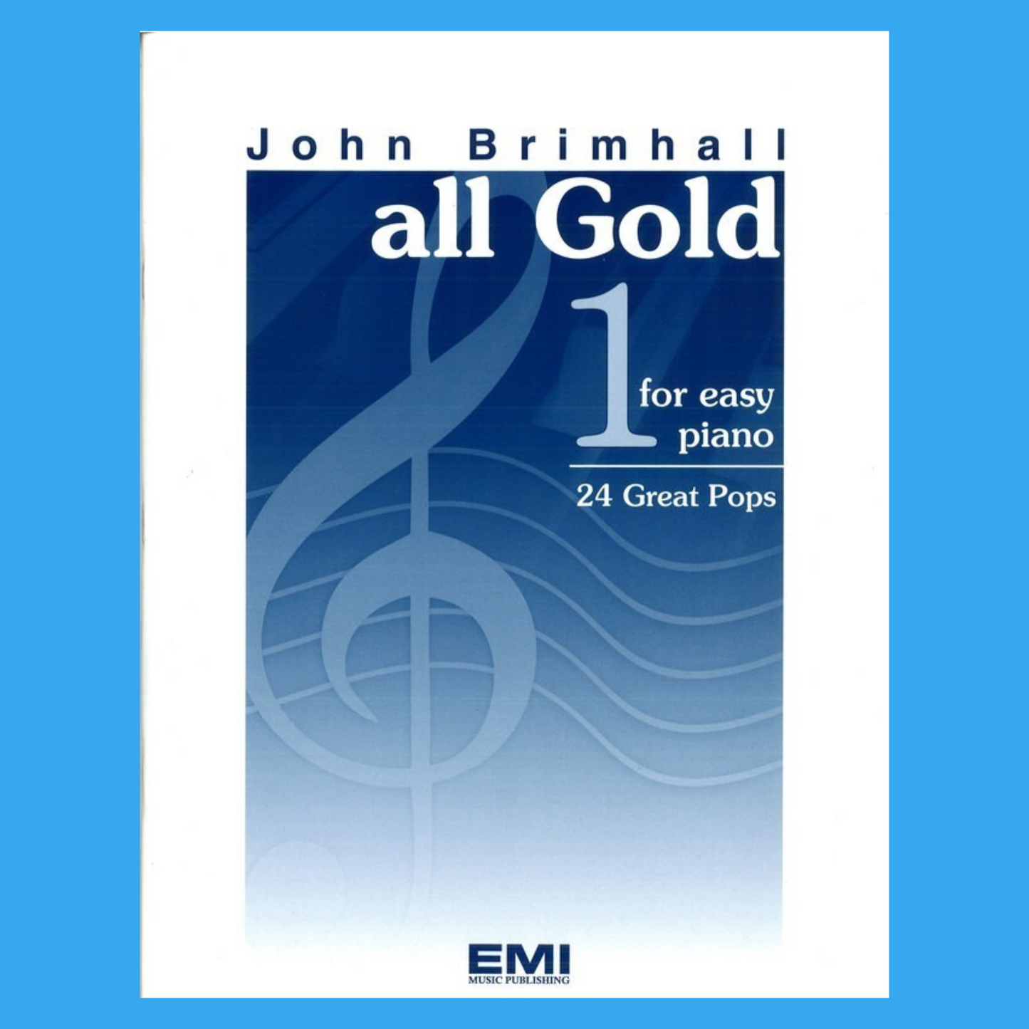 John Brimhall's All Gold 24 Pop Hits For Easy Piano With Lyrics Book 1