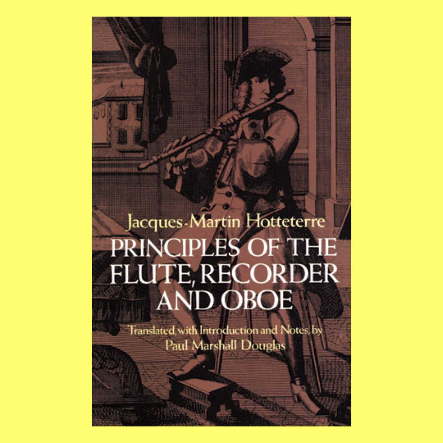 Jacque-Martin Hotteterre: Principles Of The Flute Recorder & Oboe Book