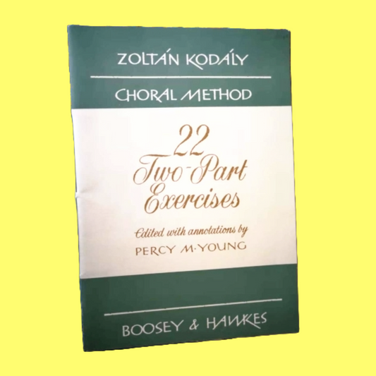 The Kodaly Choral Method - 22 Two-Part Vocal Exercises Book