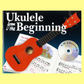 Ukulele From The Beginning - Book 1 (Book/Cd)