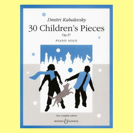 Dmitry Kabalevsky - 30 Childrens Pieces Piano Op 27 Book (New Complete Edition)