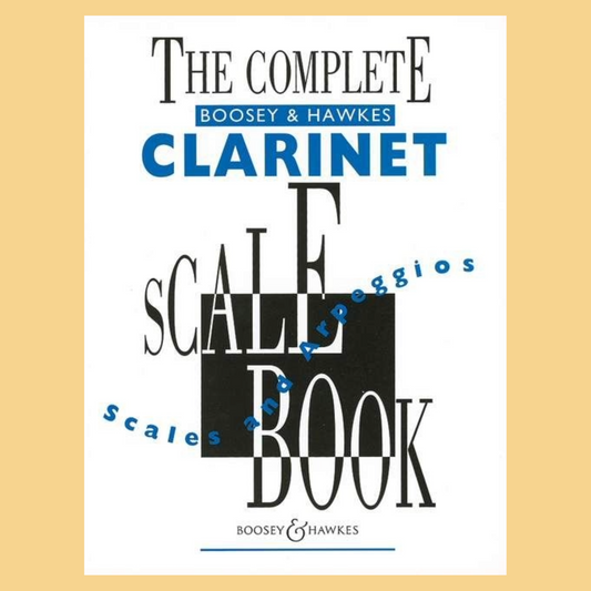 The Complete Boosey And Hawkes - Scale Book Clarinet