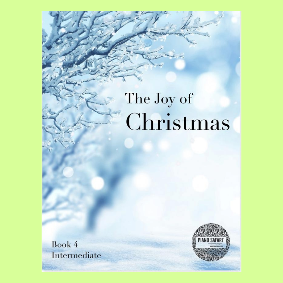 Piano Safari - The Joy of Christmas Book 4 with Audio (Intermediate to Late Intermediate)