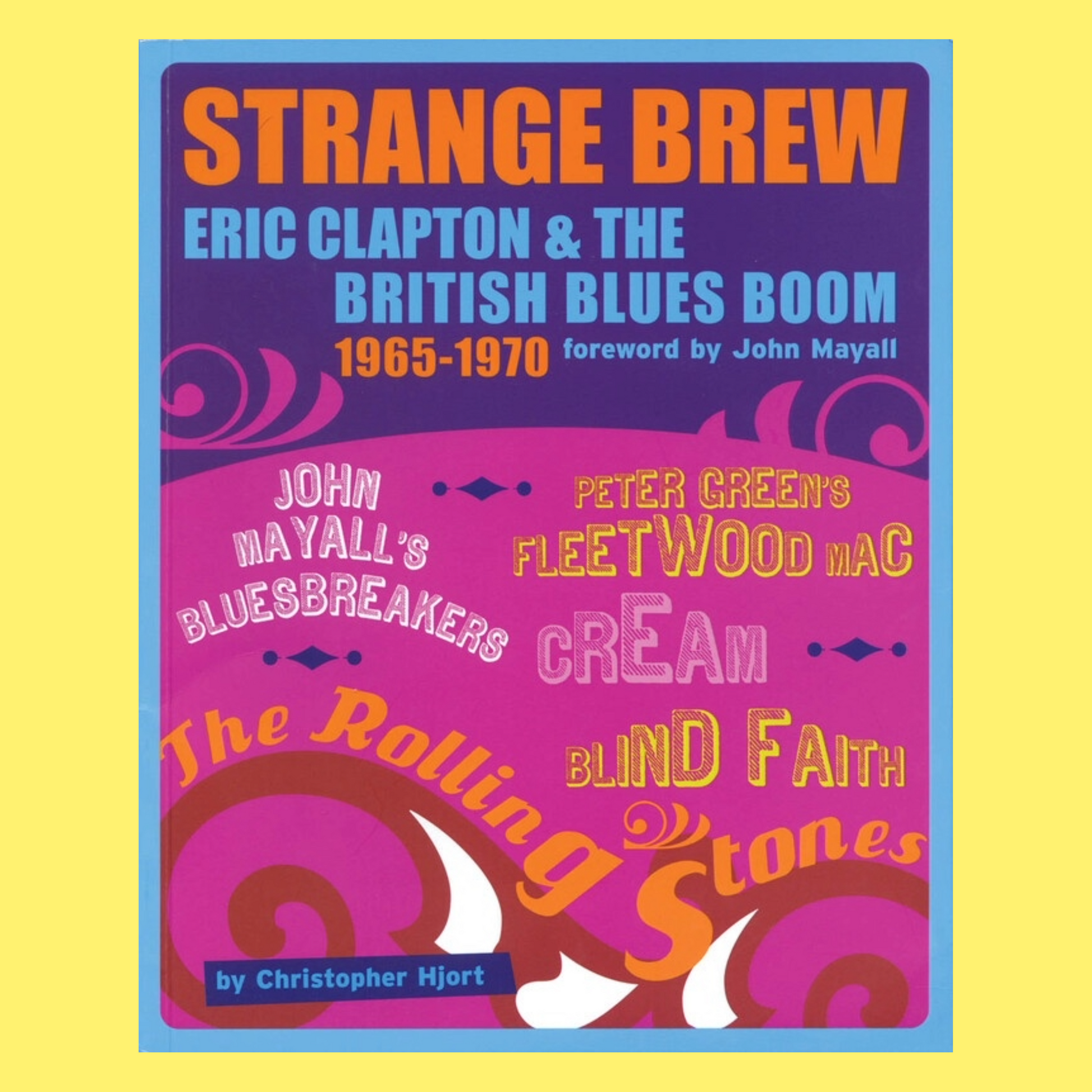 Strange Brew - Eric Clapton And The British Blues Boom 1965-1970 Book