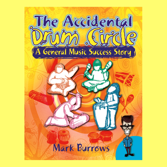 Accidental Drum Circle Book - A General Music Success Story Textbook
