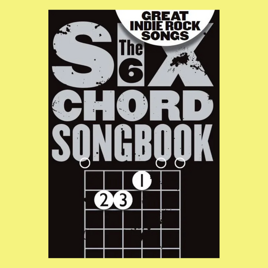 Six Chord Songbook Great Indie Rock Songs