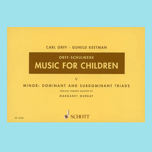Carl Orff: Music For Children - Volume 5 Minor: Dominant and Subdominant Triads