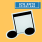 8th Note Sticky Pad