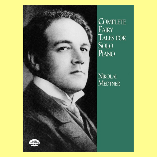 Nikolai Medtner - Complete Fairy Tales For Solo Piano Book