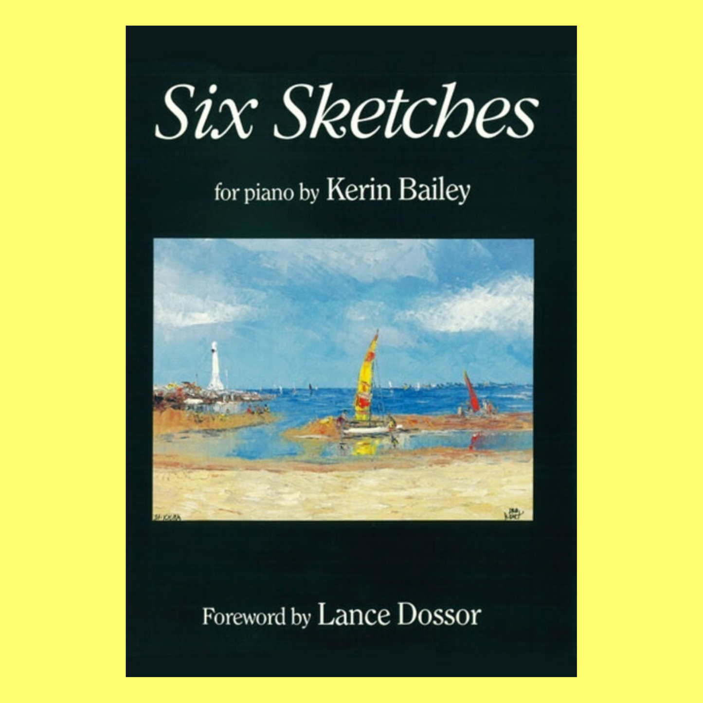 Kerin Bailey - 6 Sketches For Piano Book