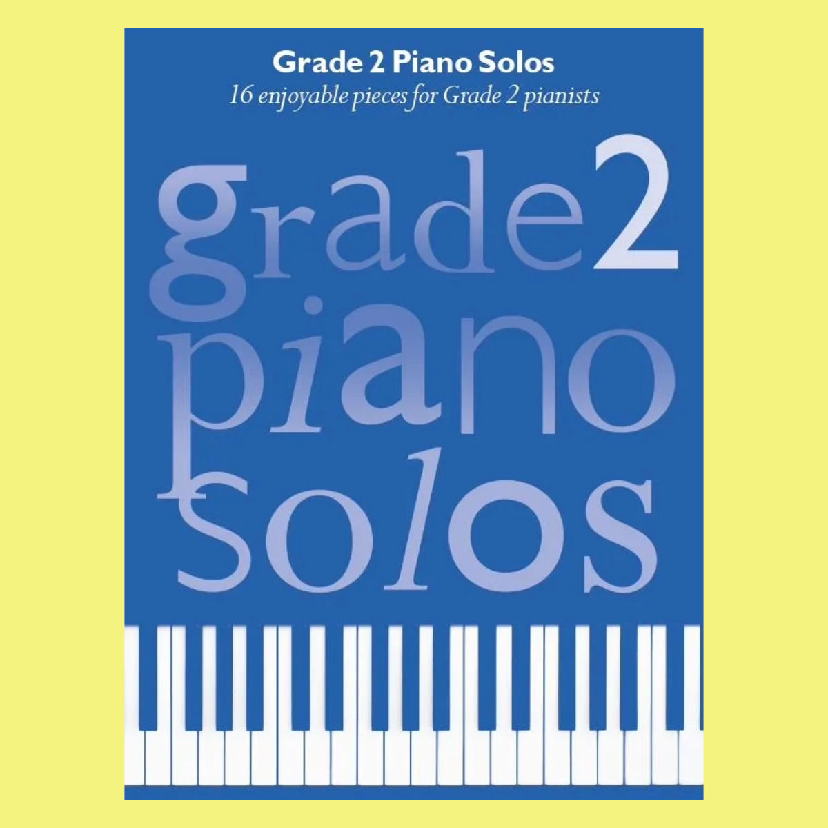 Grade 2 Piano Solos Book - 16 Enjoyable Pieces