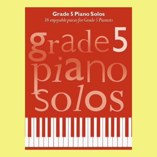 Grade 5 Piano Solos Book -16 Enjoyable Pieces for Grade 5 Pianists
