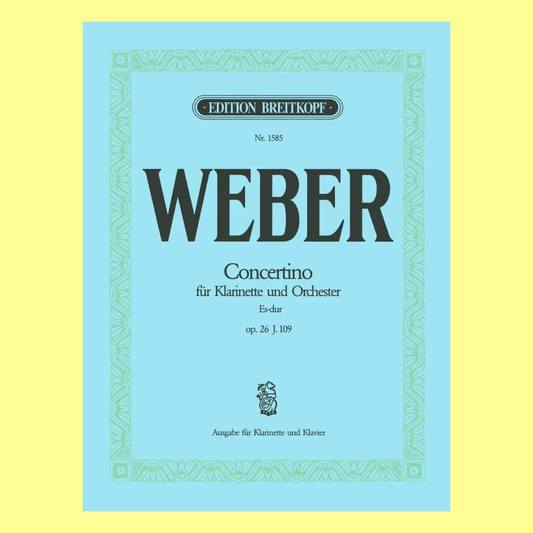 Weber Concertino in Eb major Op. 26 For Clarinet with Piano Accompaniment Book