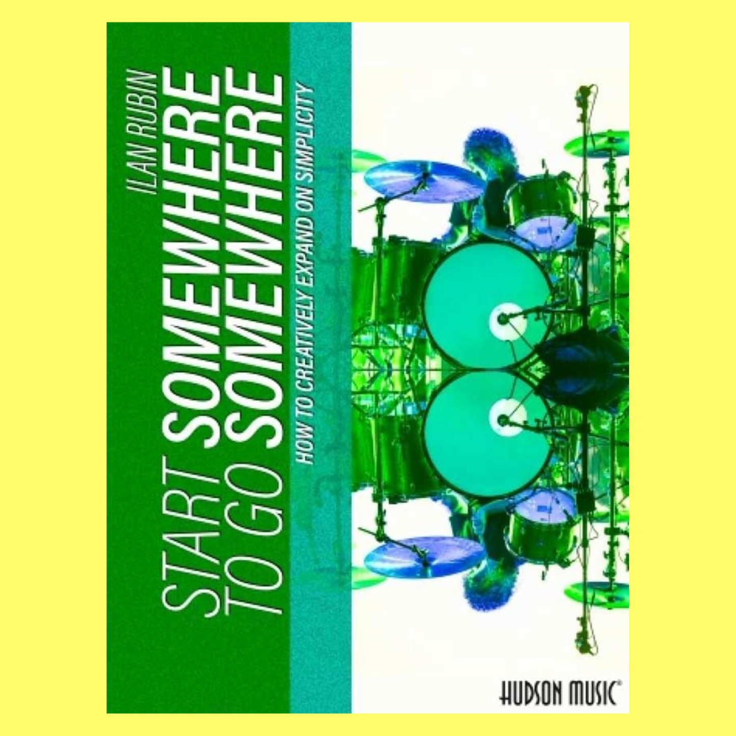 Ilan Rubin - Start Somewhere to Go Somewhere Drum Book/Audio