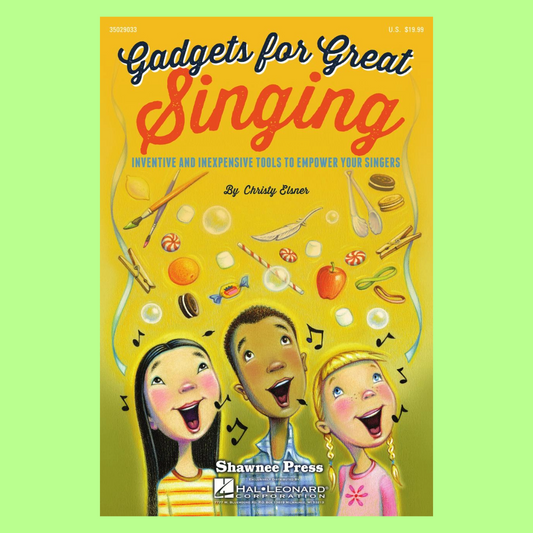 Gadgets For Great Singing Book - Inventive and Inexpensive Tools to Empower your Singing