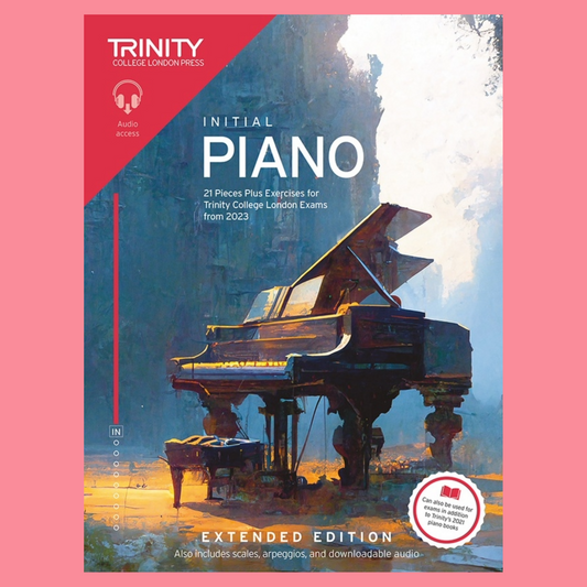 Trinity Piano Exam Pieces & Exercises - Initial Grade Extended Edition with Audio (2023)