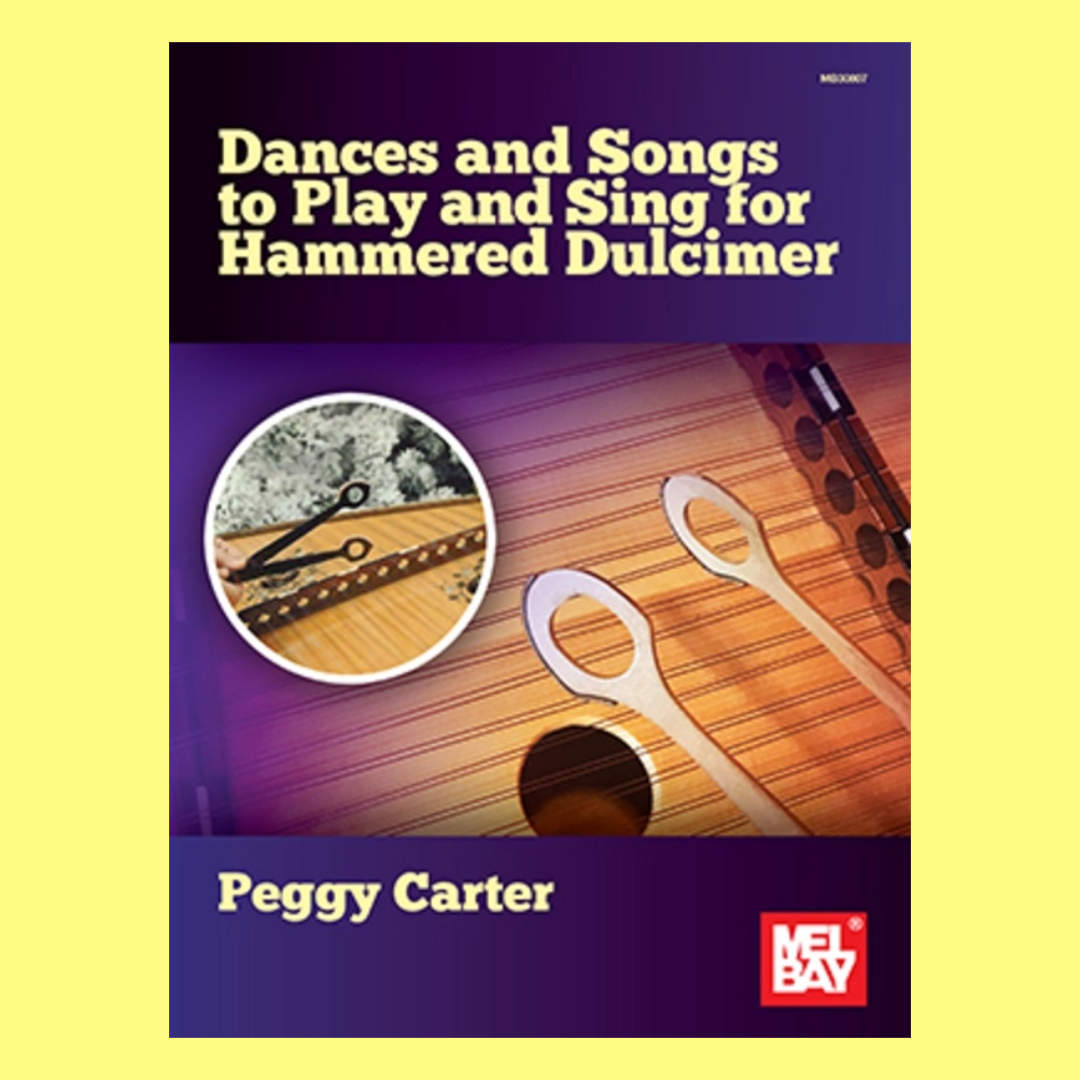 Dances And Songs To Play And Sing For Hammered Dulcimer Book