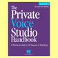 The Private Voice Studio Handbook - A Practical Guide to All Aspects of Teaching